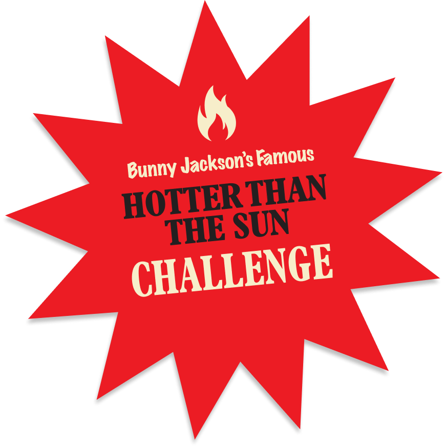 Bunny Jackson's famous Hotter Than The Sun challenge